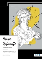 Marie-Antoinette: Tristes apprêts 2385918730 Book Cover