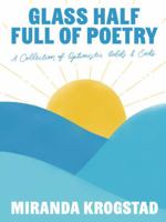 Glass Half Full of Poetry 1777947456 Book Cover