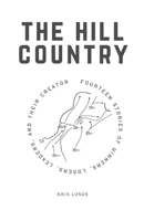 The Hill Country: Fourteen Stories of Winners, Losers, Leaders, and their Creator: A fourteen chapter christian leadership devotional. B08GLQNM8F Book Cover