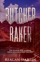 The Butcher Baker: The Search for Alaskan Serial Killer Robert Hansen 1629177555 Book Cover