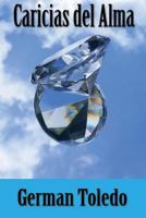 Caricias del Alma: Exito Y Motivacion a Traves de la Poesia 1725826305 Book Cover