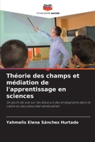 Théorie des champs et médiation de l'apprentissage en sciences (French Edition) 6204722298 Book Cover