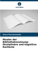 Muster der Bibliotheksnutzung: Disziplinäre und kognitive Kontexte 6207632354 Book Cover