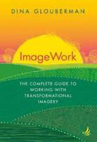 ImageWork: The complete guide to working with transformational imagery 1915220025 Book Cover