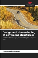 Design and dimensioning of pavement structures:: Example of a semi-rigid pavement design in a tropical area 6205883732 Book Cover