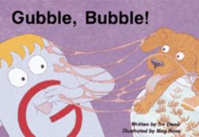 Gubble, bubble!: Written by Irv Dweir ; illustrated by Meg Ross (Land of the letter people) 0766501728 Book Cover