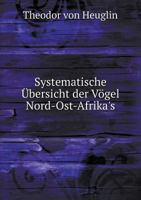 Systematische Ubersicht Der Vogel Nord-Ost-Afrika's 3750146020 Book Cover