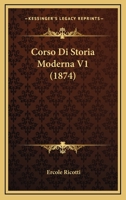 Corso Di Storia Moderna V1 (1874) 1160858594 Book Cover