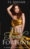 The Family Fortune: A Taboo, Age Gap, Step Family Reverse Harem Novel (The Santini Family) B0F7K7DZJ4 Book Cover