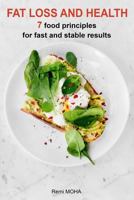 Fat loss and health: 7 food principles  for fast and stable results 1799209059 Book Cover