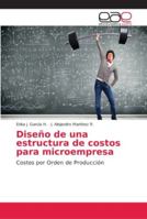 Diseño de una estructura de costos para microempresa 6202145110 Book Cover