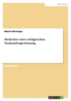 Methoden einer erfolgreichen Neukundengewinnung 3656416931 Book Cover