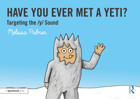 Have You Ever Met a Yeti?: Targeting the Y Sound 036764858X Book Cover