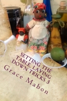 Setting The Table, Laying Down Tricks 3: Volume Three: Hoodoo Recipes for Money, Wisdom, and Success 1533524661 Book Cover