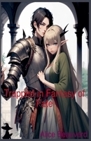 Trapped in Fantasy of Fate B0FH3BQPSY Book Cover