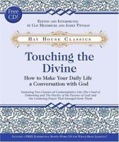 Touching the Divine: How to Make Your Daily Life a Conversation with God 1401910254 Book Cover
