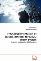 FPGA Implementation of LMMSE detector for MIMO OFDM System: Detection methods for OFDM systems 3639362276 Book Cover