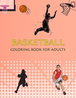 Basketball Coloring Book For Adults: Cute Basketball Coloring Book B0BFHNGKH8 Book Cover