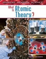 What Is Atomic Theory? 0778771970 Book Cover