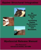 Equine Structural Integration: Myofascial Release Manual 0979053501 Book Cover