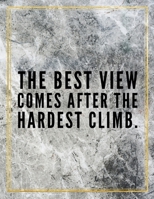 The best view comes after the hardest climb.: College Ruled Marble Design 100 Pages Large Size 8.5" X 11" Inches Glossy Notebook 1087829909 Book Cover