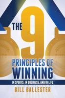 The Nine Principles of Winning: In Sports, In Business, and In Life 1682616576 Book Cover
