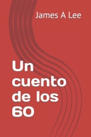 Un cuento de los 60 B0B7QDV5XS Book Cover