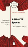 Borrowed Spaces: Life Between the Cracks of Modern Hong Kong 0734310854 Book Cover