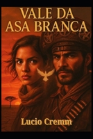 Vale da Asa Branca: Romance de Maria Flor e Lampião no Sertão do Cangaço (Portuguese Edition) B0FMXHH1JP Book Cover