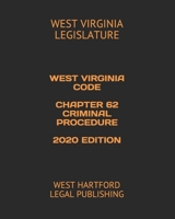 West Virginia Code Chapter 62 Criminal Procedure 2020 Edition: West Hartford Legal Publishing B084DMWQK4 Book Cover