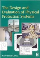 The Design and Evaluation of Physical Protection Systems 0750673672 Book Cover