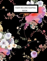 Farm Record Keeping Book: Farm Management Record Keeping Book, Farmers Ledger Book, Equipment Livestock Inventory Repair Log, Income & Expense Note Book 1671134974 Book Cover