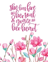 She Has Fire In Her Soul And Grace In Her Heart: Christian Notebook: 8.5"x11" Composition Notebook with Christian Quote: Inspirational Gifts for Religious Men & Women (Christian Notebooks) 1676097309 Book Cover