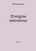 D'origine méconnue (French Edition) 2322557897 Book Cover