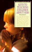 Keys to Teaching Children About God (Barron's Parenting Keys) 0812095286 Book Cover