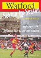Watford Season by Season: A Detailed Record of More Than 4, 000 Matches from 1881/82 095274581X Book Cover
