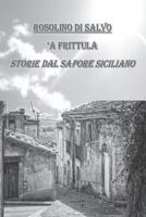 'A FRITTULA!: storie dal sapore siciliano 1729439373 Book Cover