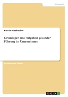 Grundlagen und Aufgaben gesunder F�hrung im Unternehmen 3656918627 Book Cover