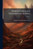 North Carolina Geological Survey: Pratt, J.h. & J.v. Lewis. Corundum And The Peridotites Of Western North Carolina. 1905, Volume 1... 1272445526 Book Cover