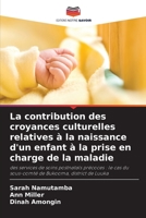 La contribution des croyances culturelles relatives à la naissance d'un enfant à la prise en charge de la maladie 6205725339 Book Cover