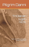 Tr(D)änen lügen nicht.: Mails vom Camino de Santiago (German Edition) B0CWJT3WX8 Book Cover