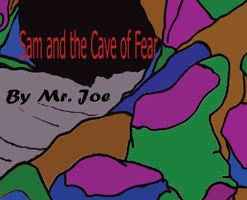 Sam and the Cave of Fear 1735894745 Book Cover