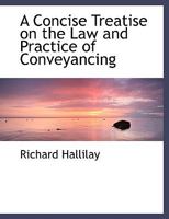 A Concise Treatise on the Law and Practice of Conveyancing 1018883800 Book Cover