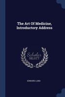 The Art of Medicine, Introductory Address 1377240312 Book Cover