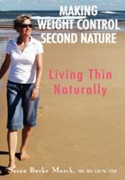 Making Weight Control Second Nature: Living Thin Naturally 193242119X Book Cover