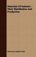 Materials of Industry: Their Distribution and Production 1406734241 Book Cover