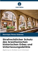 Strafrechtlicher Schutz des brasilianischen historischen Erbes und Unterlassungsdelikte B0CHL1KLPH Book Cover