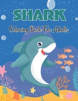 Shark Coloring Book For Adults: Sharks Coloring Book for Adults Relaxation containing 50 Shark designs for Sress Relief Coloring for Beginner.Vol-1 B08TL3H1LG Book Cover