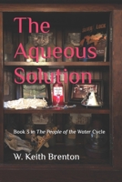 The Aqueous Solution B09MYR6QX5 Book Cover