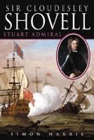 Sir Cloudesley Shovell 1862270996 Book Cover